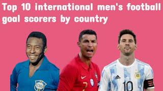 Top 10 International men's football goal scorers by country