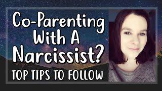 Co-Parenting With A Narcissist? - BEST TIPS TO FOLLOW
