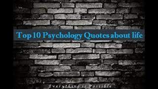 Top 10 Psychology Quotes about Life - Best