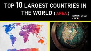 Top 10 Largest Countries in the World by Area (4K)  -  Info Interest - INDIA