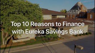 Top 10 Reasons to Finance with Eureka Savings Bank