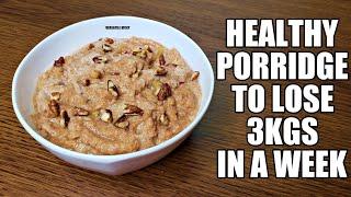 Healthy Porridge To Lose 3 Kgs In A Week | Apple Porridge | Healthy Porridge Recipe For Weight Loss