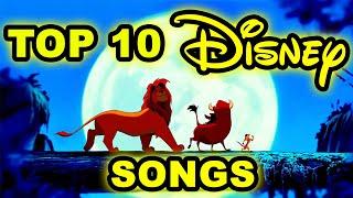 Top 10 DISNEY SONGS Of All Time! //Top10Fanatics