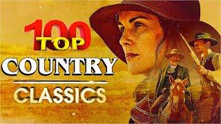 Top 100 Best Old Country Songs Of All Time - Most Popular Classic Country Music Hits