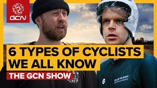 6 Types Of Cyclists We All Know  | The GCN Show Ep.374