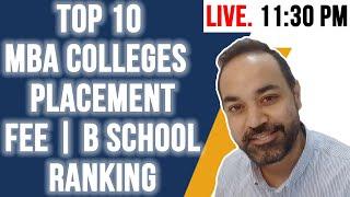 Top 10 MBA Colleges  | Placement | Fee | B School Ranking | B School | NIRF Ranking | BW  | IIMs