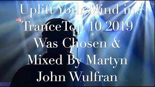 Uplift Your Mind In Trance Top 10 2019 Mixed By Martyn John Wulfran