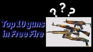 Top 10 guns of Free Fire || Watch till end and comment your fav.