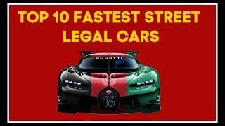 Top 10 Fastest Street Legal Cars