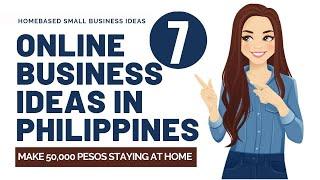 Top 7 Online Business ideas In Philippines (2020) - Make 50,000 Pesos Per Month