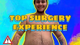 MY FTM TOP SURGERY EXPERIENCE