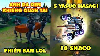 TOP khoảnh khắc điên rồ nhất LMHT #1: Anh da đen khiêng quan tài phiên bản LOL,5 Yasuo ulti 10 Shaco