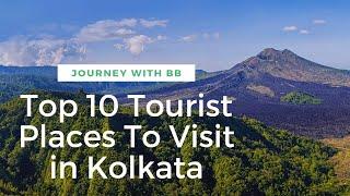 kolkata Top 10 Tourists Place || Kolkata Tourism || West Bengal || Journey whit BB