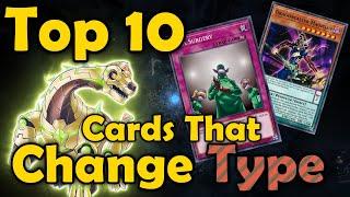 Top 10 Cards That Change Type in YuGiOh