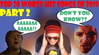 Top 10 Worst Hit Songs of 2019 10-1 (PART 2 of a Top 20)