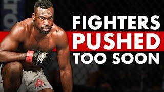 10 Fighters Who Were Pushed Too Soon