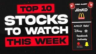 TOP 10 STOCKS TO WATCH THIS WEEK!!!