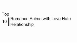 Top 10 Romance Anime with Love Hate Relationship [HD]