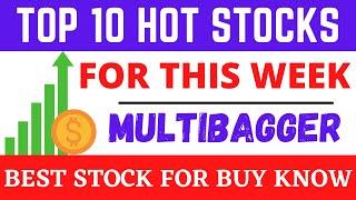 TOP 10 HOT STOCK FOR THIS WEEK || BEST STOCKS TO BUY KNOW || BEST SHARES FOR BUY ON CMP || STOCKS