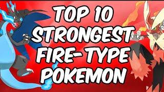 Top 10 Strongest fire - type  Pokemon of all time //" 2020 list "//. By everyone's story