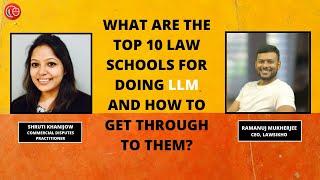 What are the top 10 law schools for doing LLM and how to get through to them? | Shruti Khanijow