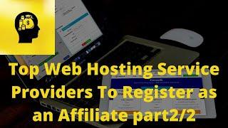 Top 10 Website Hosting Service Providers To Register As An Affiliate part (2/2)