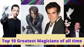 Top 10 Greatest Magicians of all time