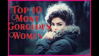 Top 10 Most Beautiful Women in 2020