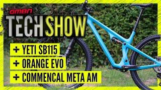 NEW Yeti SB115 + Short Travel Orange Evo Range | GMBN Tech Show Ep.130