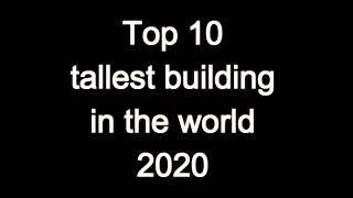 Top 10 Tallest Building in the WORLD 2020