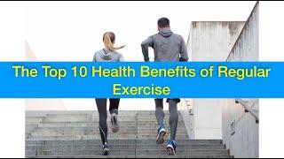 TOP 10 HEALTH BENEFITS OF REGULAR EXERCISE