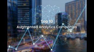 Top 10 Augmented Analytics Companies