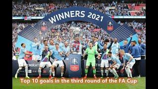 TOP 10 GOALS | 2021 in the third round of the Emirates FA Cup