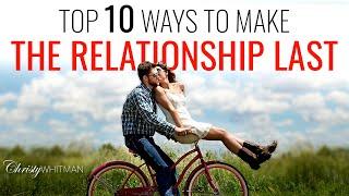 Top 10 Things For A Lasting Relationship