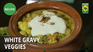 White Gravy Veggies Recipe | Food Diaries |  Zarnak Sidhwa | Desi Food