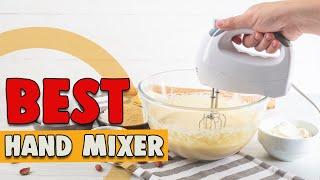 Best Hand Mixer in 2021 – Top Selections for 2021!