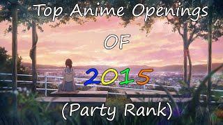 Top Anime Openings of 2015 (Party Rank)