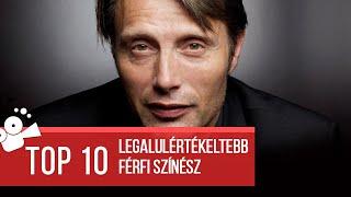 Top 10 - Legalulértékeltebb férfi színész