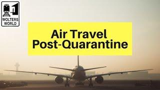 5 Ways Air Travel Will Change Post-Quarantine: The Future of Air Travel