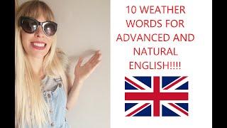 TOP 10 WEATHER WORDS FOR ADVANCED ENGLISH!!