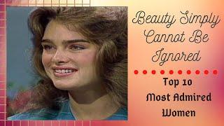 Top 10 Most Beautiful Women In The World - Every Girl Wants To Be Them