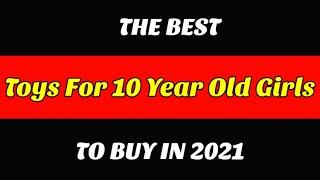 Best Toys For 10 Year Old Girls To Buy In 2021