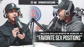 Million Dollaz Worth of Game Ep: 43 "Favorite Sex Positions"