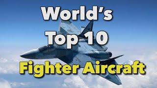 World's Top 10 (part4) - Fighter aircraft