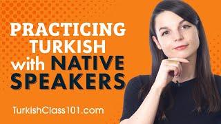 How to Practice Turkish with Native Speakers at Home and Abroad