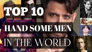 Hand some men in the world.Top 10 in the world