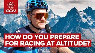 How Do You Prepare For Racing At Altitude? | GCN Asks The Pros