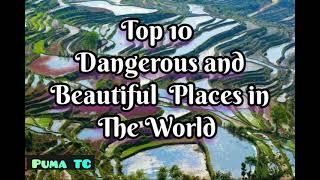 Top 10 Dangerous and Beautiful Places in The World | Nature Discover | Puma TC Amazing World
