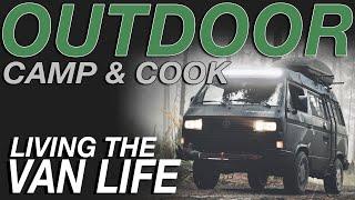 Outdoor Camping and Cooking - Living The Van Life