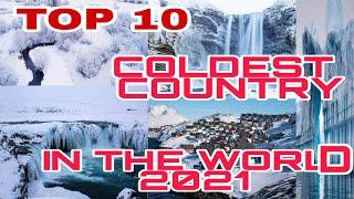 TOP 10 MOST COLDEST COUNTRY IN THE WORLD 2021